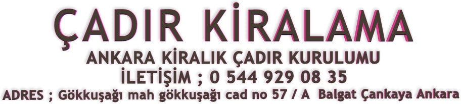 kiralik-cadir-modelleri-fiyatlari-cesitleri